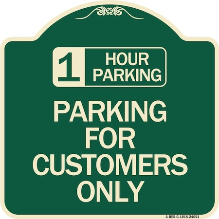 Signmission 1 Hour Parking Parking for Customers Heavy-Gauge Aluminum Sign, 18" x 18", G-1818-24651 A-DES-G-1818-24651